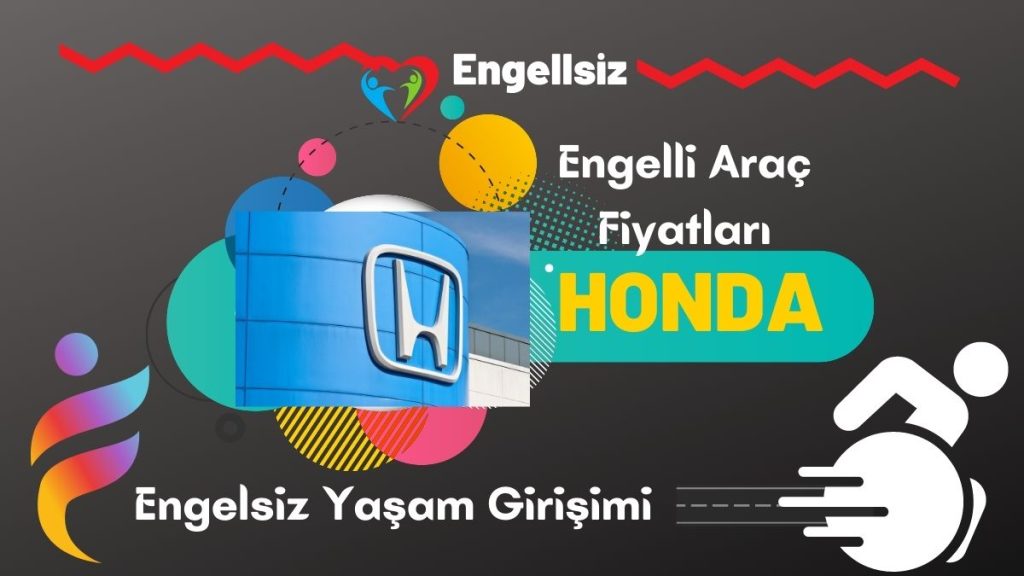 Honda Engelli Araç Fiyatları 2023