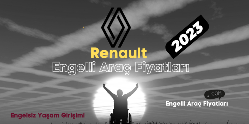Renault Engelli Araç Fiyatları 2023 Aralık (ÖTV’siz Rakam)